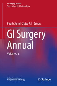 GI Surgery Annual Volume 24【電子書籍】[ T.K. Chattopadhyay ]
