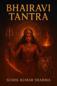 Bhairavi Tantra【電子書籍】[ Sushil Kumar Sharma ]