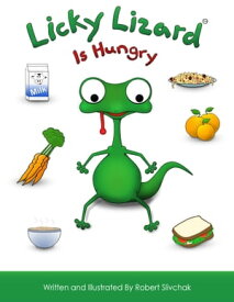 Licky Lizard - Is Hungry【電子書籍】[ Robert Slivchak ]