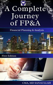 A Complete Journey of FP&A【電子書籍】[ Md Sanaullah, US CMA ]