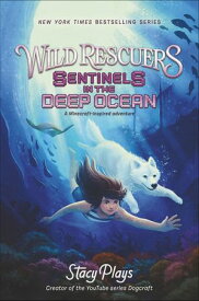 Wild Rescuers: Sentinels in the Deep Ocean【電子書籍】[ Stacy Plays ]