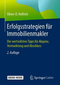 Erfolgsstrategien f?r Immobilienmakler Die wertvollsten Tipps f?r Akquise, Vermarktung und Abschluss【電子書籍】[ Oliver-D. Helfrich ]