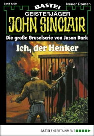 John Sinclair 1399 Ich, der Henker【電子書籍】[ Jason Dark ]