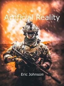 Artificial Reality【電子書籍】[ Eric Johnson ]