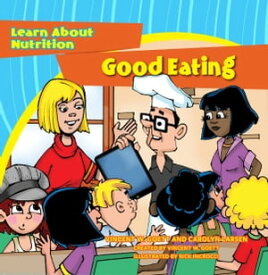 Good Eating Learn About Nutrition【電子書籍】[ Vincent W. Goett ]