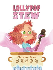 Lollypop Stew【電子書籍】[ Christine Bunn ]