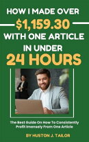 How I Made Over $1,159.30 With One Article In Under 24 Hours