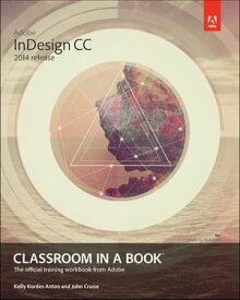 Adobe InDesign CC Classroom in a Book (2014 release)【電子書籍】[ Kelly Kordes Anton ]