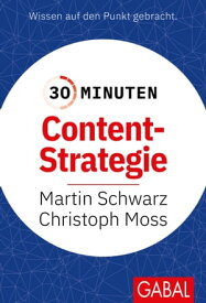 30 Minuten Content-Strategie【電子書籍】[ Martin Schwarz ]