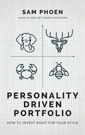 Personality-Driven Portfolio Invest Right for Your Style【電子書籍】[ Sam Phoen ]