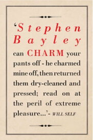 Charm: An Essay (What Money Can’t Buy)【電子書籍】[ Stephen Bayley ]