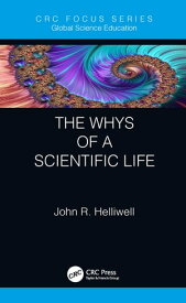 The Whys of a Scientific Life【電子書籍】[ John R. Helliwell ]