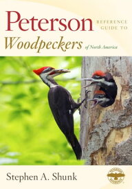 Peterson Reference Guide To Woodpeckers of North America【電子書籍】[ Stephen Shunk ]