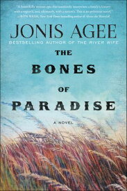 The Bones of Paradise A Novel【電子書籍】[ Jonis Agee ]