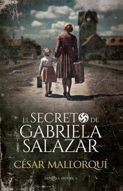 El secreto de Gabriela Salazar【電子書籍】[ C?sar Mallorqu? ]