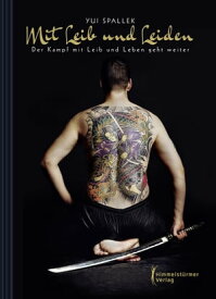 Mit Leib und Leiden Der Kampf mit Leib und Leben geht weiter【電子書籍】[ Yui Spallek ]