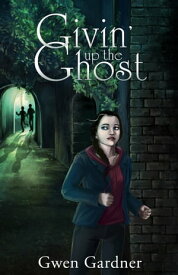 Givin' Up The Ghost 【電子書籍】[ Gwen Gardner ]
