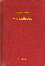 Mrs Dalloway【電子書籍】[ Virginia Woolf ]