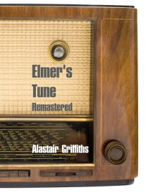 Elmer's Tune Remastered【電子書籍】[ Alastair Griffiths ]