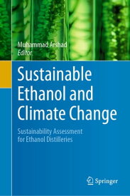 Sustainable Ethanol and Climate Change Sustainability Assessment for Ethanol Distilleries【電子書籍】