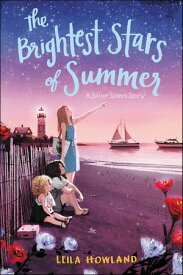 The Brightest Stars of Summer【電子書籍】[ Leila Howland ]