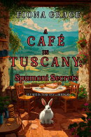 Spumoni Secrets (A Café In Tuscany Cozy MysteryーBook 8)