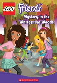 LEGO Friends: Mystery in the Whispering Woods (Chapter Book #3)【電子書籍】[ Cathy Hapka ]