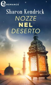 Nozze nel deserto (eLit)【電子書籍】[ Sharon Kendrick ]