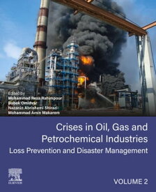Crises in Oil, Gas and Petrochemical Industries Loss Prevention and Disaster Management【電子書籍】