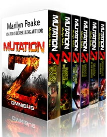 Mutation Z Series, Books 1-6 The Ebola Zombies, Closing the Borders, Protecting Our Own, Drones Overhead, Dragon in the Bunker, Desperate Measures【電子書籍】[ Marilyn Peake ]