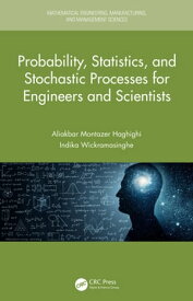 Probability, Statistics, and Stochastic Processes for Engineers and Scientists【電子書籍】[ Aliakbar Montazer Haghighi ]