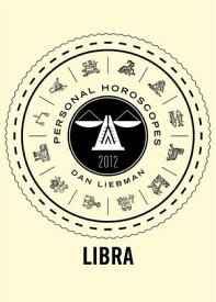 Libra Personal Horoscopes 2012【電子書籍】[ Dan Liebman ]