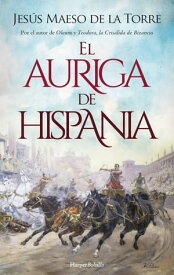 El auriga de Hispania【電子書籍】[ Jes?s Maeso De La Torre ]