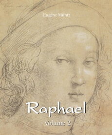 Raphael - Volume 2【電子書籍】[ Eug?ne M?ntz ]