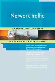 Network traffic A Complete Guide - 2019 Edition【電子書籍】[ Gerardus Blokdyk ]