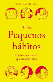 Pequenos h?bitos【電子書籍】[ BJ Fogg ]