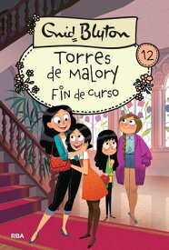 Torres de Malory 12 - Fin de curso【電子書籍】[ Enid Blyton ]