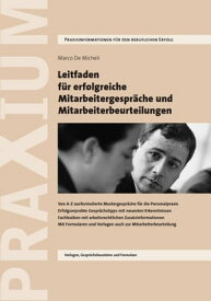 Leitfaden f?r erfolgreiche Mitarbeitergespr?che und Mitarbeiterbeurteilungen Von A-Z ausformulierte Mustergespr?che f?r die Personalpraxis. Erfolgserprobte Gespr?chstipps mit neuesten Erkenntnissen. Mit Formularen und Vorlagen auch 【電子書籍】