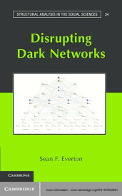 Disrupting Dark Networks【電子書籍】[ Sean F. Everton ]