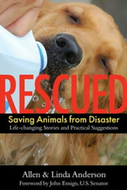Rescued Saving Animals from Disaster【電子書籍】[ Allen Anderson ]