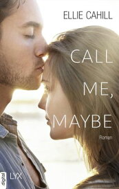 Call me, maybe【電子書籍】[ Ellie Cahill ]