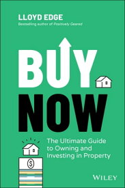 Buy Now The Ultimate Guide to Owning and Investing in Property【電子書籍】[ Lloyd Edge ]