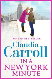 In A New York Minute【電子書籍】[ Claudia Carroll ]