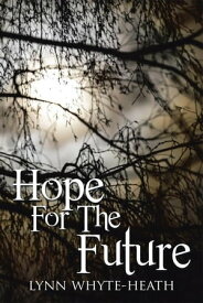 Hope for the Future【電子書籍】[ Lynn Whyte-Heath ]