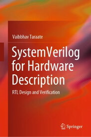 SystemVerilog for Hardware Description RTL Design and Verification【電子書籍】[ Vaibbhav Taraate ]