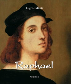 Raphael - Volume 1【電子書籍】[ Eug?ne M?ntz ]