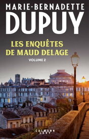 Les enqu?tes de Maud Delage volume 2【電子書籍】[ Marie-Bernadette Dupuy ]