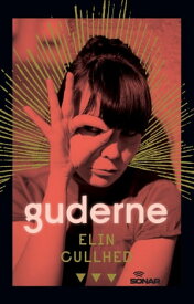 Guderne 【電子書籍】[ Elin Cullhed ]