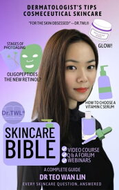 Skincare Bible: Dermatologist's Tips For Cosmeceutical Skincare Beauty Bible Series【電子書籍】[ Dr Teo Wan Lin ]