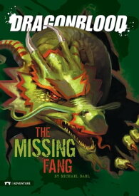 Dragonblood: The Missing Fang【電子書籍】[ Michael Dahl ]
